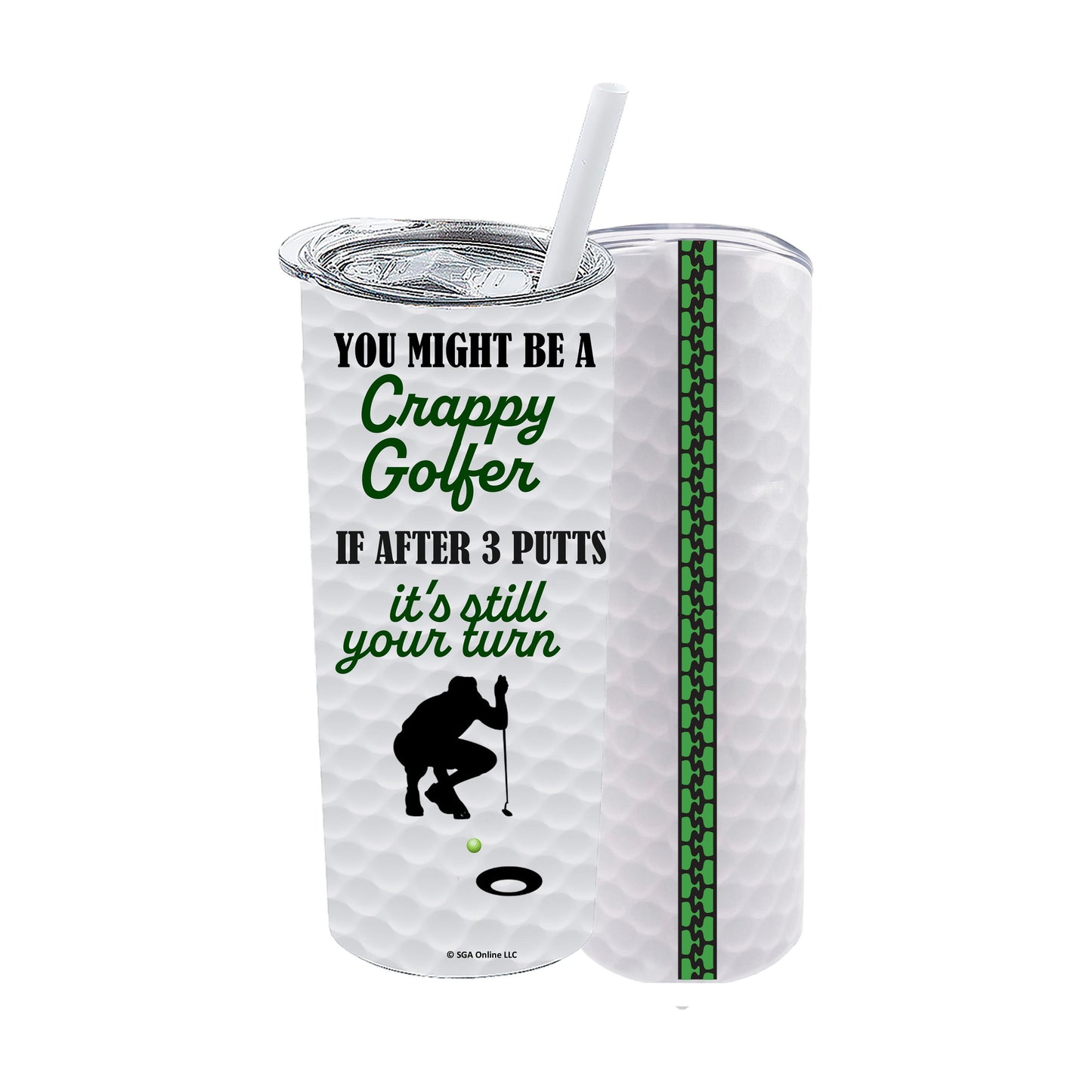 3 Putt Still Your Turn - Golf Tumblers