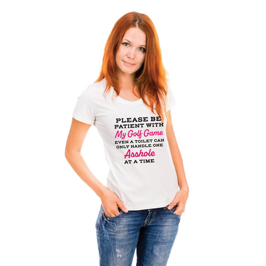 Be Patient with my Golf Game - Funny Golf Shirt for Women