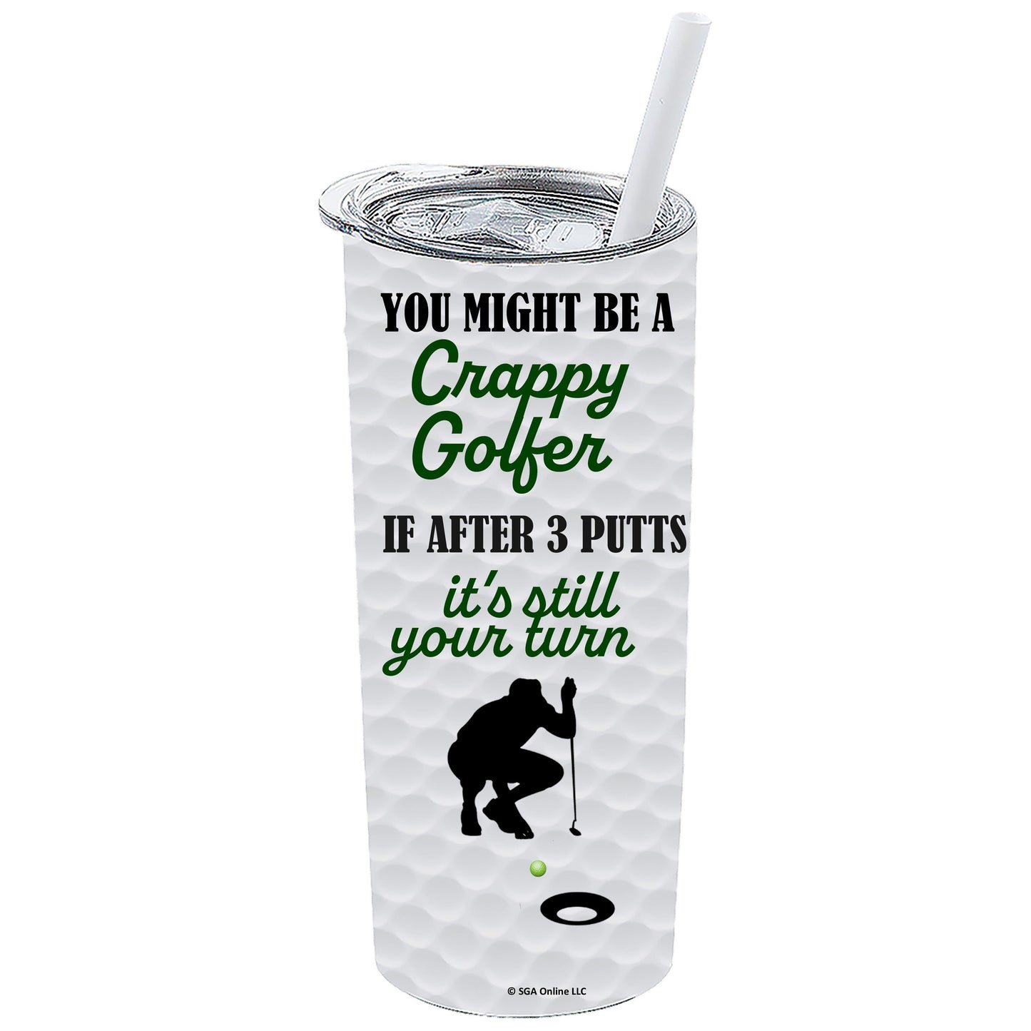 3 Putt Still Your Turn - Golf Tumblers