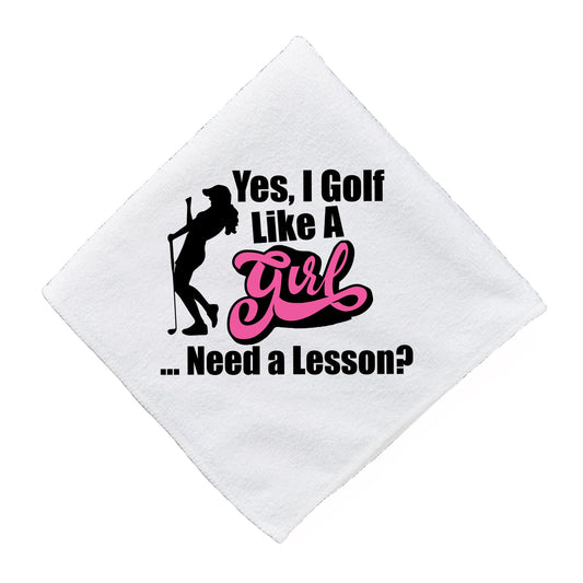 Yes, I Golf Like a Girl - Golf Towel